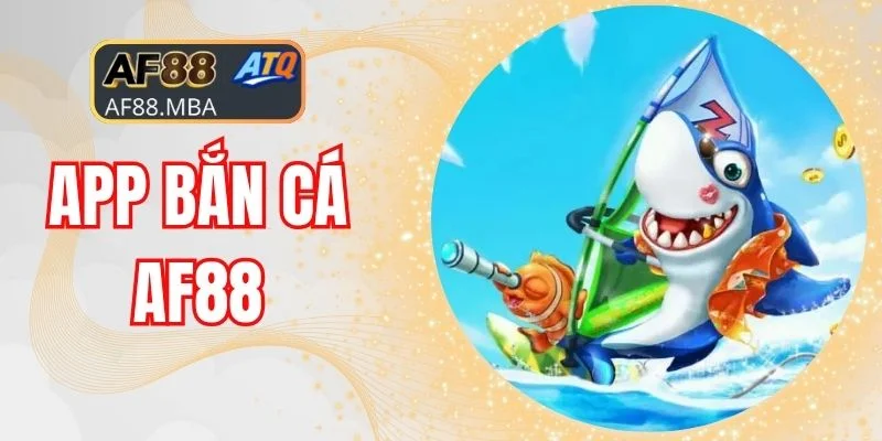Bắn Cá AF88 - Trải Nghiệm Đại Dương Săn Xu Cực Vui