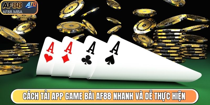 App Game Bài AF88 - 99% Người Chơi Hài Lòng Trải Nghiệm