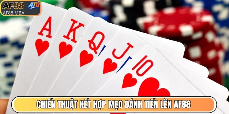 Mẹo Đánh Tiến Lên AF88 Mang Đến Tỷ Lệ Thắng Cao Hơn 95%