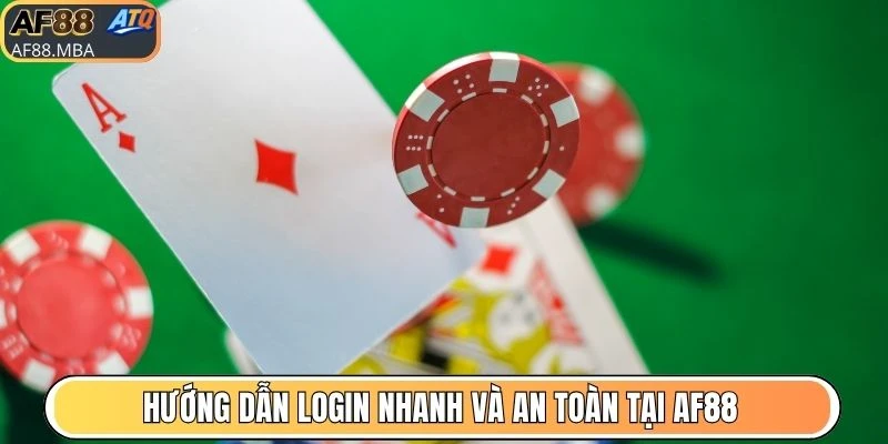 Đăng Nhập AF88 - Mẹo Truy Cập Nhanh Tài Khoản Cá Cược