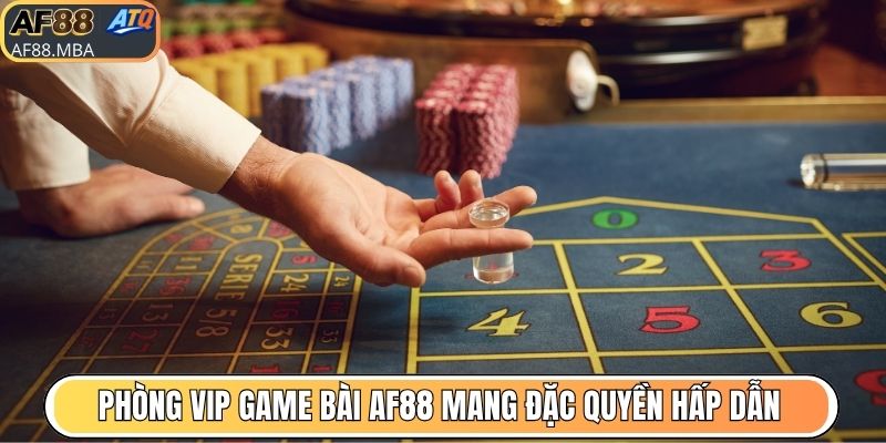 Phòng VIP Game Bài AF88 - Đấu Trường Của Giới Tinh Hoa