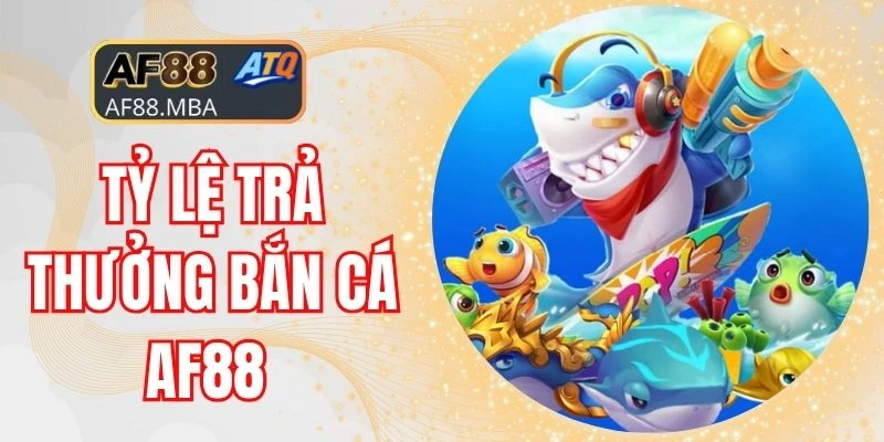 Bắn Cá AF88 - Trải Nghiệm Đại Dương Săn Xu Cực Vui